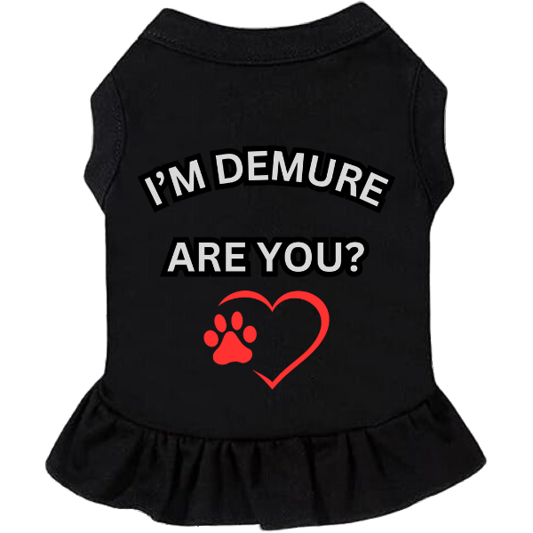 I'm Demure (Pet Dress)