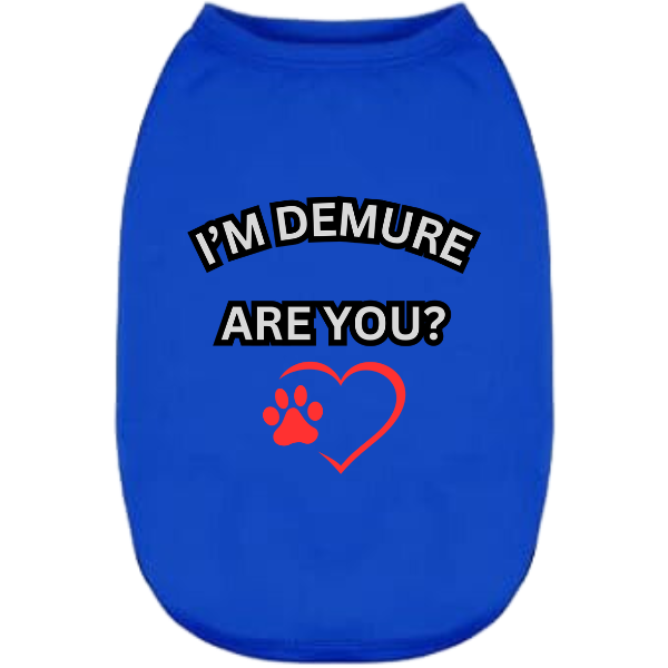 I'm Demure (Short Sleeve Pet Shirt)