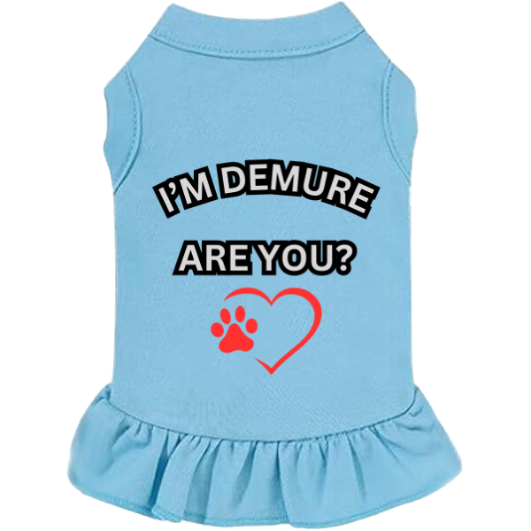 I'm Demure (Pet Dress)