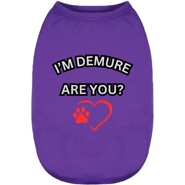 I'm Demure (Short Sleeve Pet Shirt)