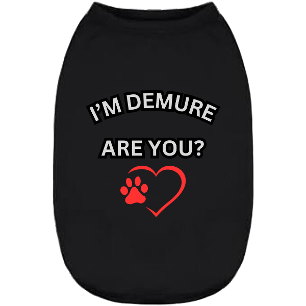 I'm Demure (Short Sleeve Pet Shirt)